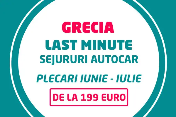 Grecia - Last Minute - Plecari Iunie - Iulie - de la 199 euro